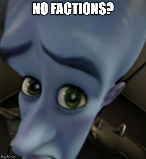No Factions